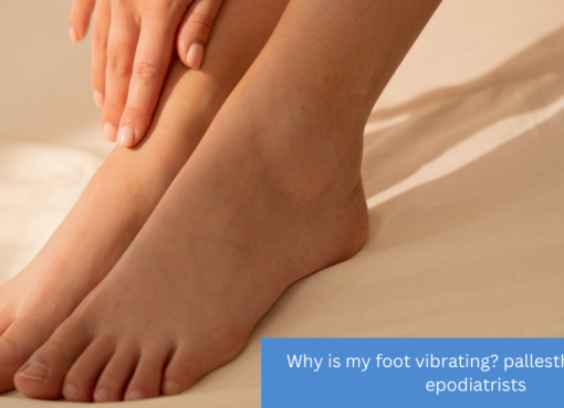Why is my foot vibrating? pallesthesia guide - epodiatrists