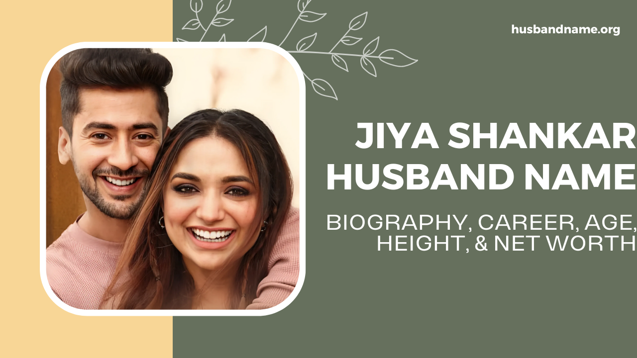 Jiya Shankar Husband Name: Biography, Career, Age, Height, & Net Worth