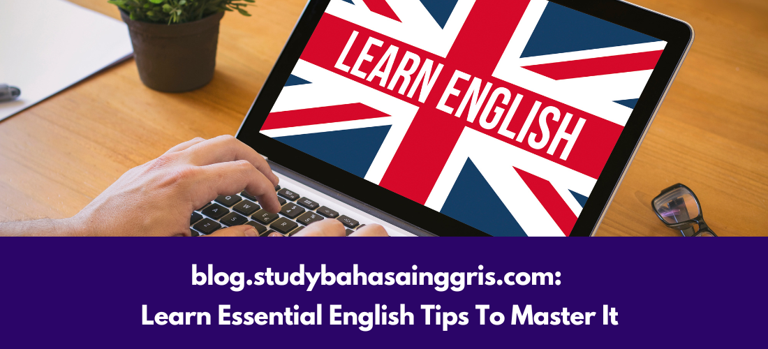 blog.studybahasainggris.com Learn Essential English Tips To Master It