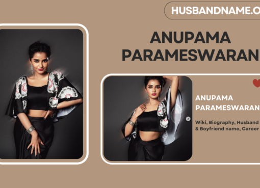Anupama Parameswaran Wiki, Biography, Husband name & Boyfriend name, Career