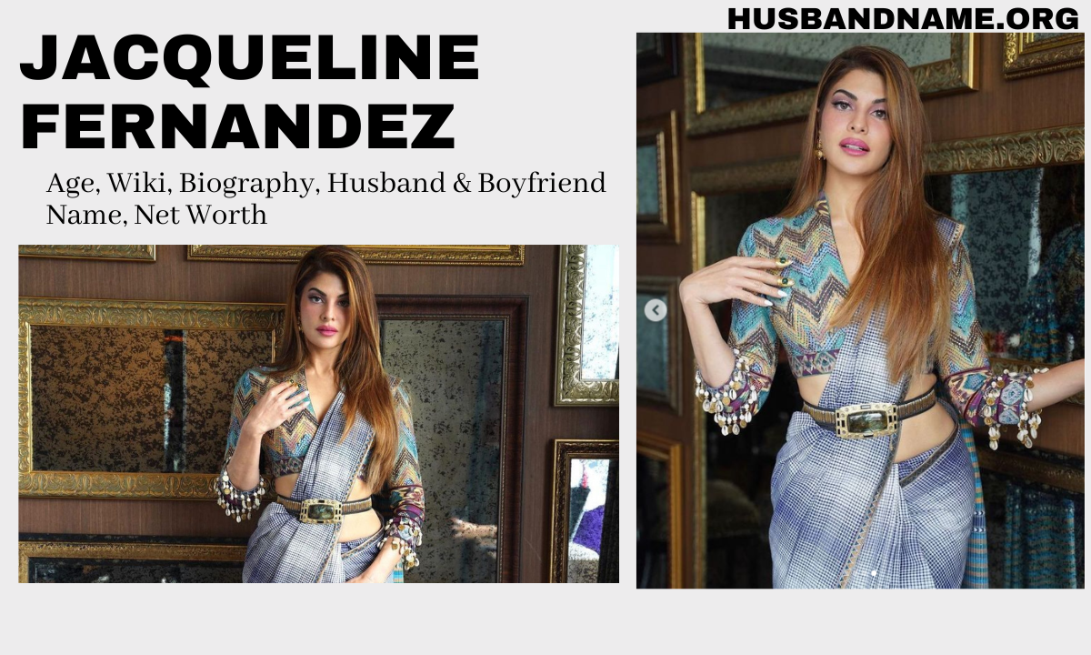 Jacqueline Fernandez Age, Wiki, Biography, Husband & Boyfriend Name, Net Worth