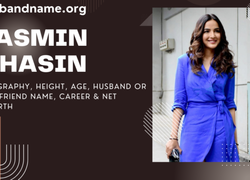 Jasmin Bhasin Biography, Height, Age, Husband or Boyfriend Name, Career & Net Worth 