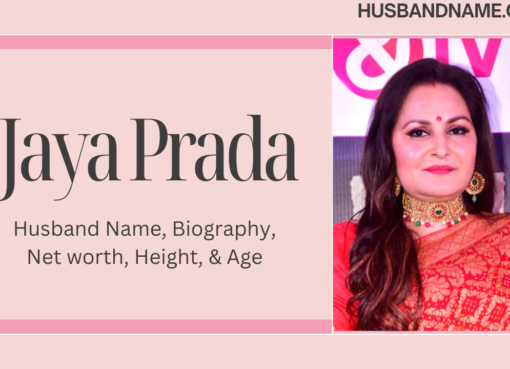 Jaya Prada Husband Name, Biography, Net worth, Height, & Age