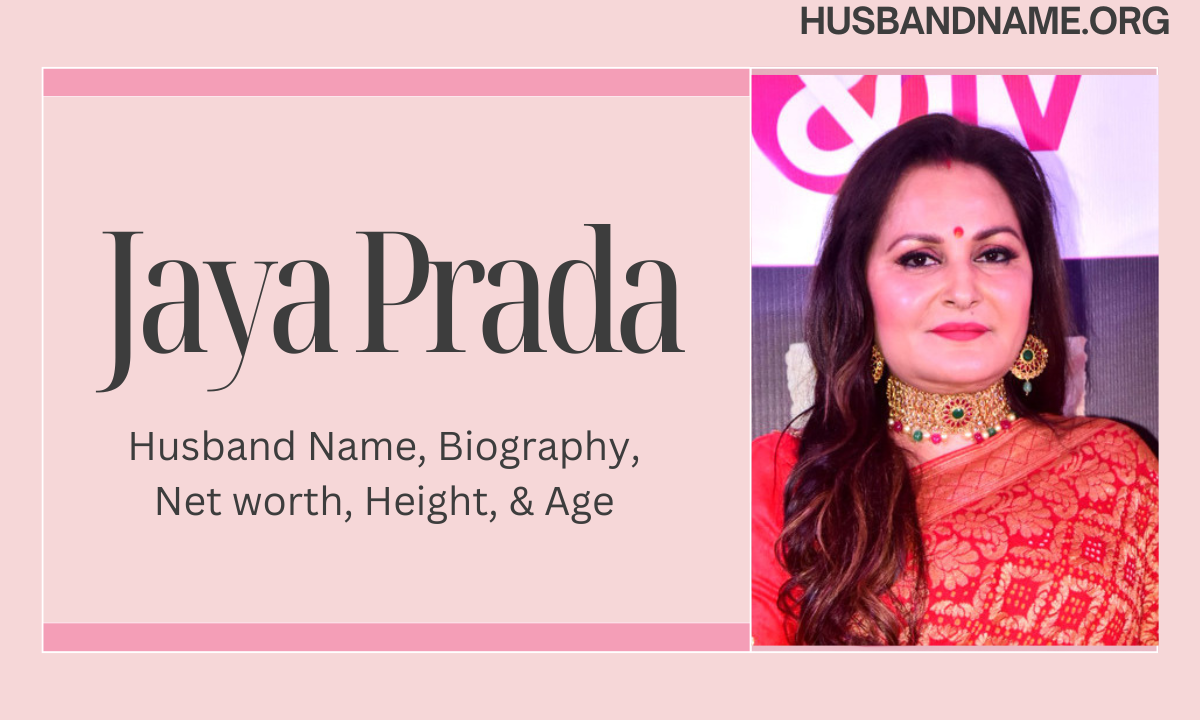 Jaya Prada Husband Name, Biography, Net worth, Height, & Age