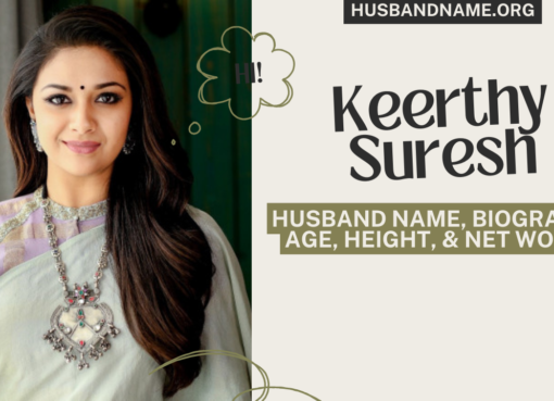 Keerthy Suresh Husband Name, Biography, Age, Height, & Net Worth