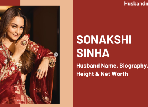 Sonakshi Sinha: Husband Name, Biography, Age, Height & Net Worth 
