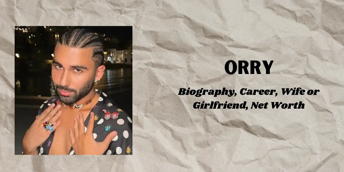 Orry Biography, Career, Wife or Girlfriend, Net Worth