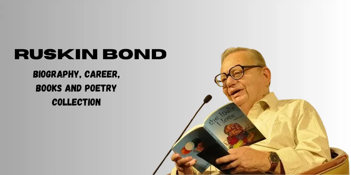Ruskin Bond Biography, Career, Books and Poetry Collection