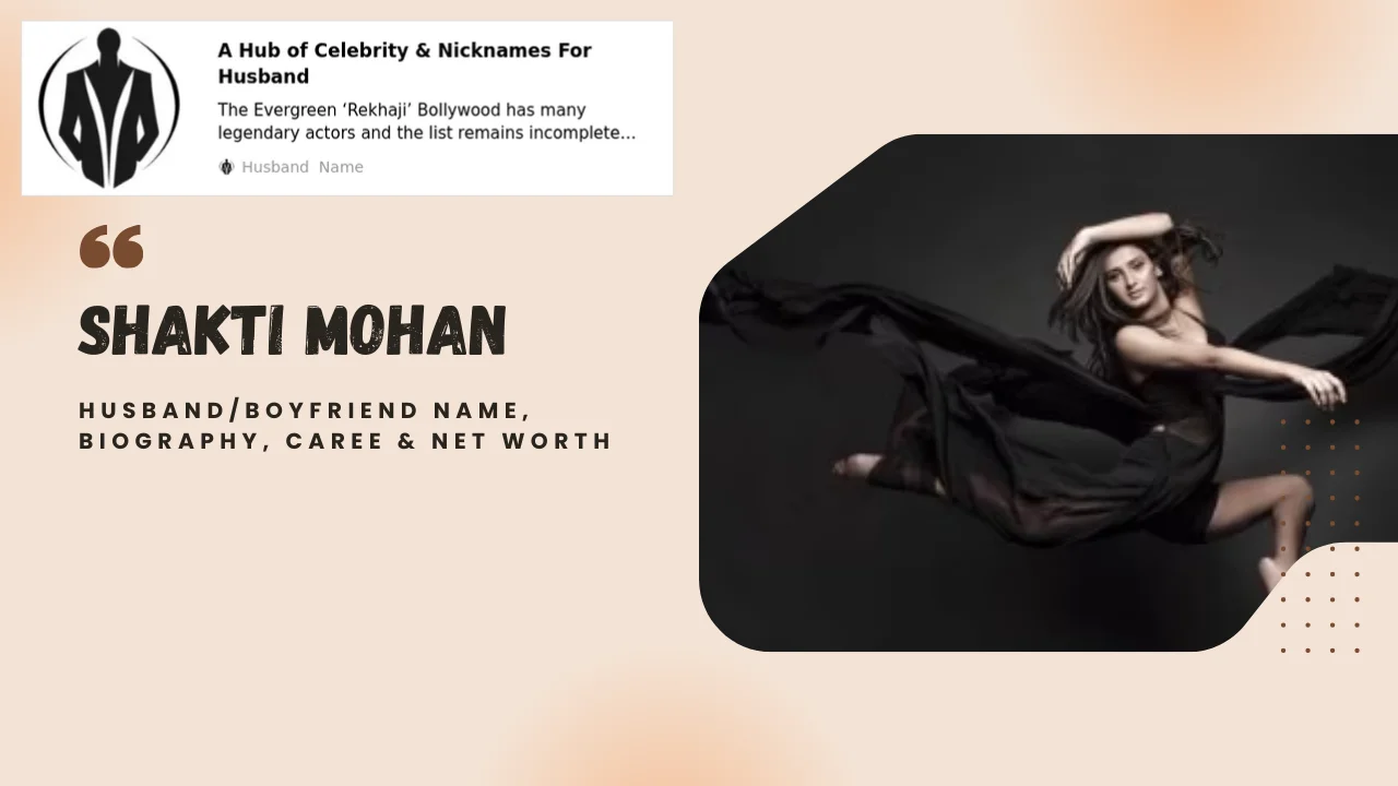 Shakti Mohan Husband/Boyfriend Name, Biography, Career & net worth