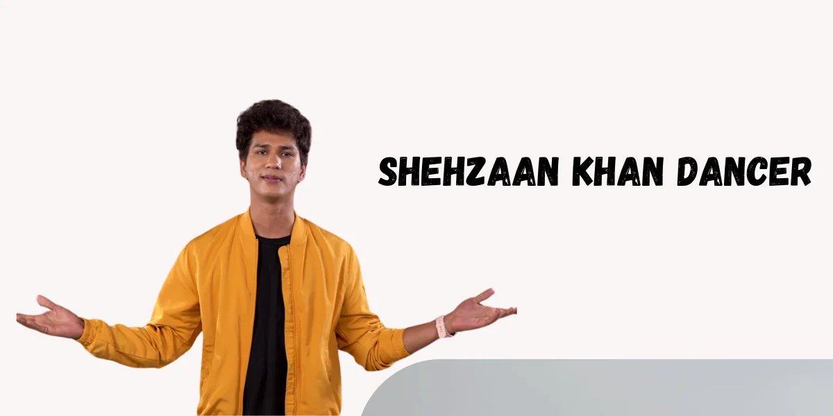 Shehzaan Khan Dancer Biography: Age, Height,   And Net Worth