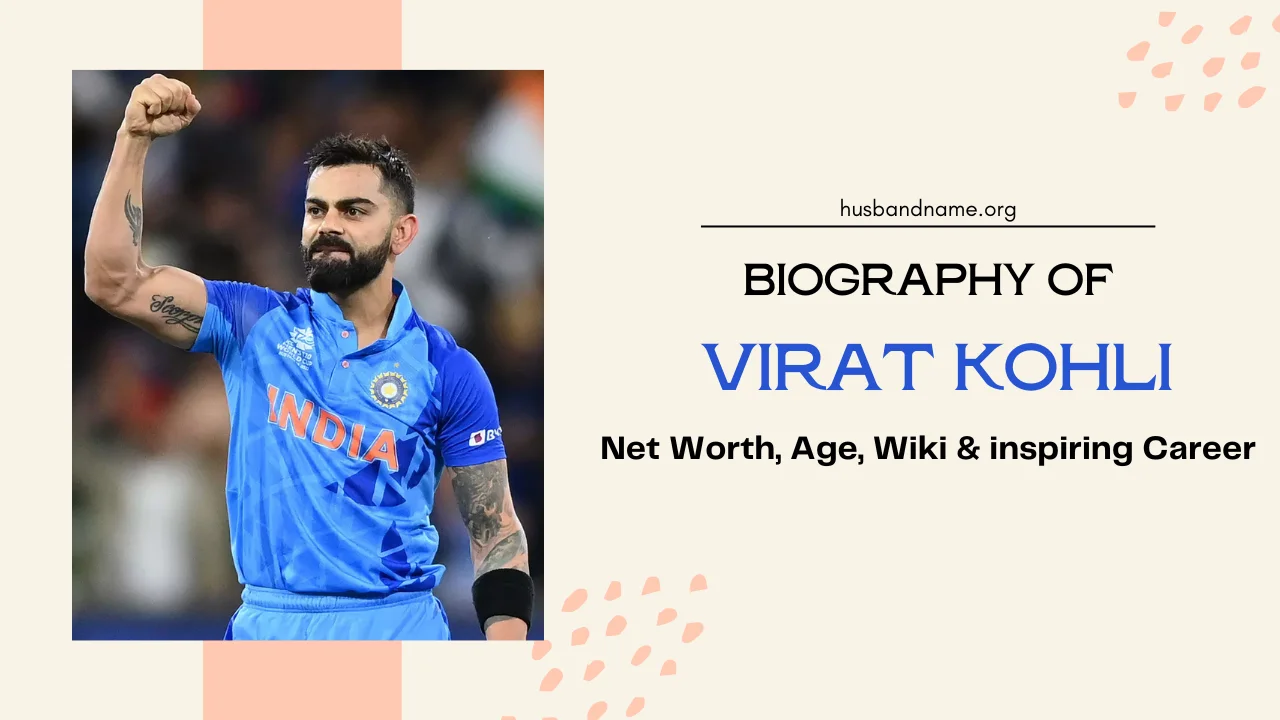 Biography Of Virat Kohli: Net Worth, Age, Wiki & inspiring Career