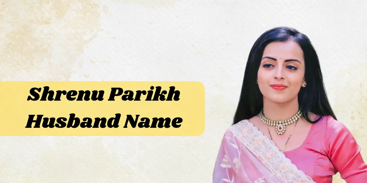 Shrenu Parikh Husband Name, Wiki, Age, Bio, Net Worth & Career