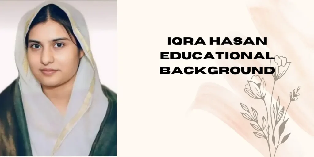 Iqra Hasan Educational Background