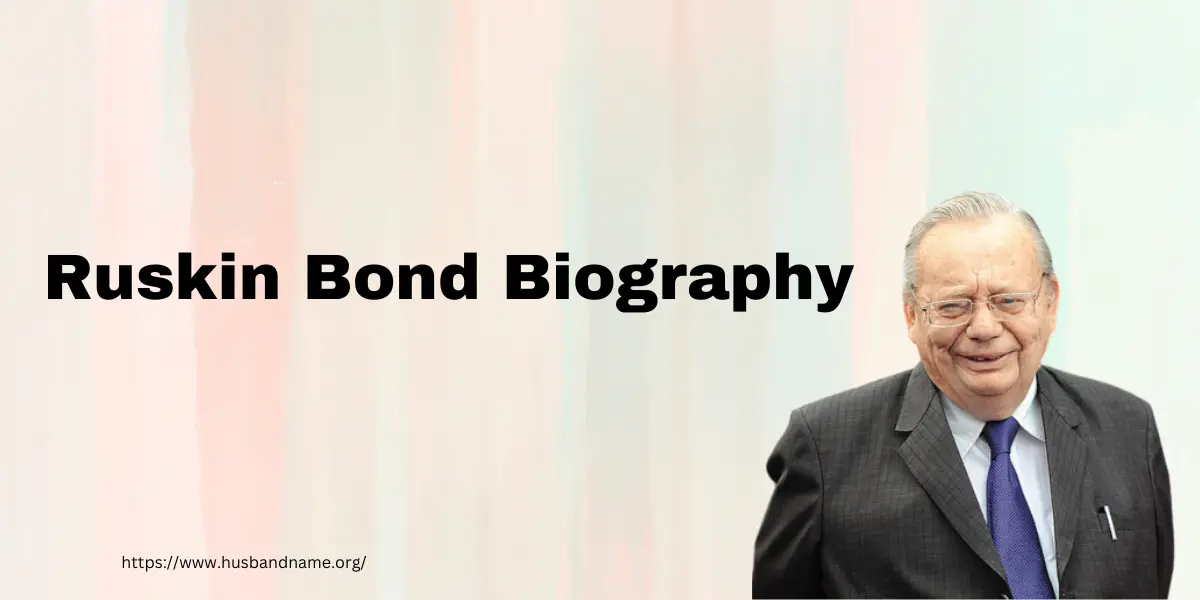 Ruskin Bond Biography: Life, Career, Books and Quotes