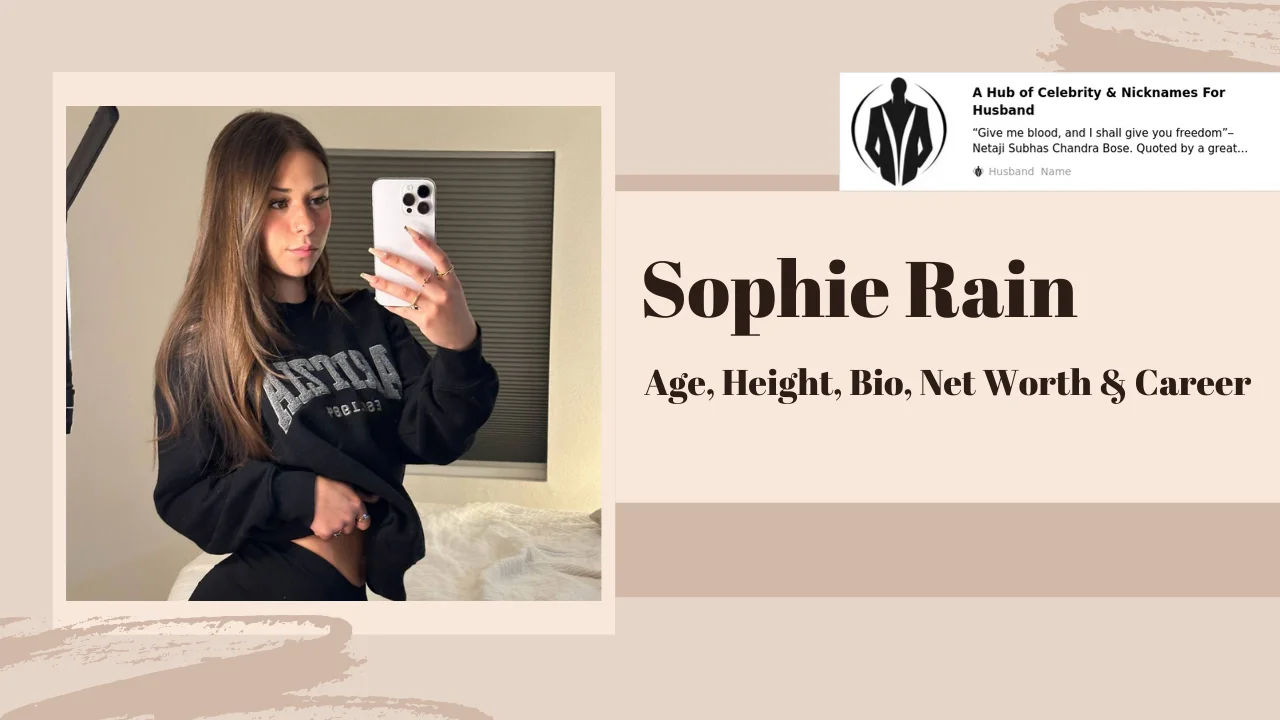 The Rising Star Sophie Rain: Age, Height, Bio, Net Worth & Career