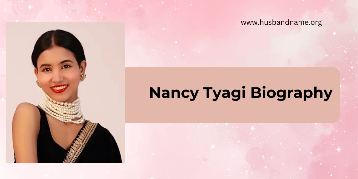 Nancy Tyagi Biography, Wiki, Net Worth , Career, UPSC Journey