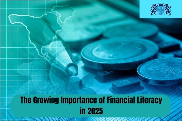 The Growing Importance of Financial Literacy in 2025