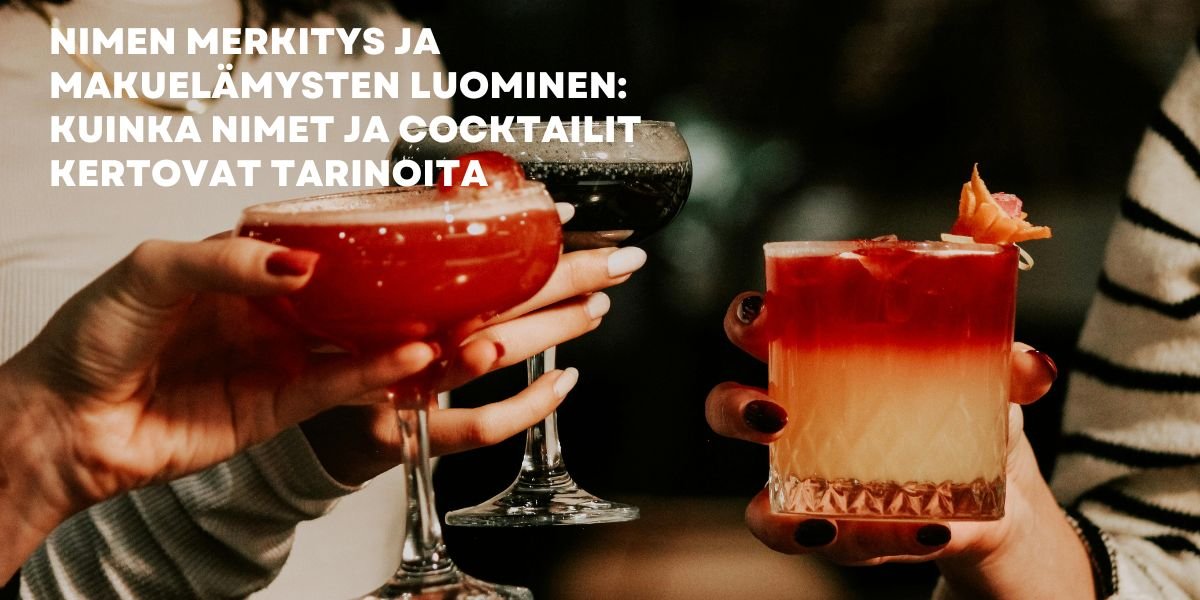 Nimen merkitys ja makuelämysten luominen kuinka nimet ja cocktailit kertovat tarinoita
